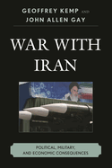 War With Iran: Political, Military, and Economic Consequences