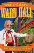 Ward Hall - King of the Sideshow!