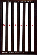 Warden: Texas Prison Life and Death from the Inside Out