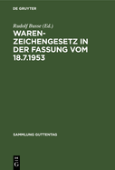 Warenzeichengesetz in Der Fassung Vom 18.7.1953
