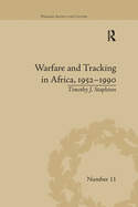 Warfare and Tracking in Africa, 1952-1990