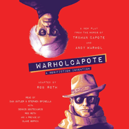 Warholcapote: A Non-Fiction Invention