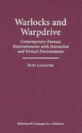 Warlocks and Warpdrive: Contemporary Fantasy Entertainments with Interactive and Virtual Environments