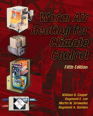 Warm Air Heating for Climate Control - Cooper, William, and Lee, Raymond, and Sirowatka, Martin