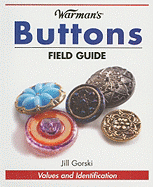 Warman's Buttons Field Guide: Values and Identification - Gorski, Jill