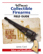 Warman's Collectible Firearms Field Guide