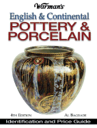 Warman's English & Continental Pottery & Porcelain: Identification & Price Guide