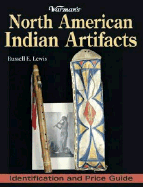 Warman's North American Indian Artifacts: Identification and Price Guide
