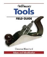 Warman's Tools Field Guide: Values and Identification - Blanchard, Clarence
