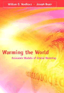 Warming the World: Economic Models of Global Warming