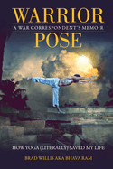 Warrior Pose: How Yoga (Literally) Saved My Life