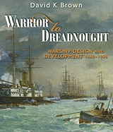 Warrior to Dreadnought: Warship Development 1860-1905