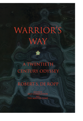 Warrior's Way - de Ropp, Robert S