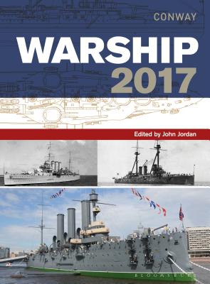 Warship 2017 - Jordan, John (Volume editor), and Dent, Stephen (Associate editor)