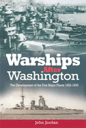 Warships After Washington: The Development of the Five Major Fleets, 1922-1930