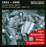 Wartime Music, Vol. 15: Igor Stravinsky
