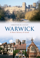 Warwick a Short History and Guide