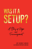 Was it a Setup?: A Story of Hope and Encouragement