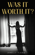 Was It Worth It?