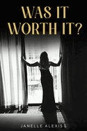 Was It Worth It?