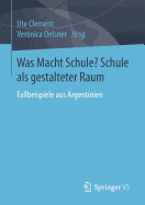 Was Macht Schule? Schule ALS Gestalteter Raum
