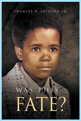 Was this fate? - Jackson, Charles R