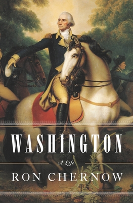 Washington: A Life - Chernow, Ron