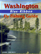 Washington Blue-Ribbon Fly Fishing Guide