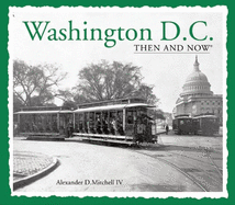 Washington, D.C. Then and Now