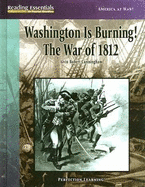 Washington Is Burning! the War of 1812