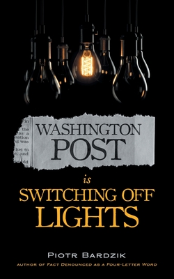 Washington Post Is Switching Off Lights - Bardzik, Piotr