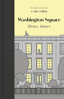 Washington Square - James, Henry, and Toibin, Colm (Introduction by)