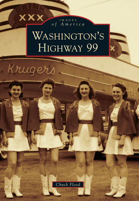Washington's Highway 99 - Flood, Charles F