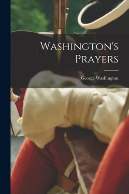 Washington's Prayers - Washington, George