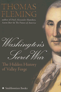 Washington's Secret War: The Hidden History of Valley Forge