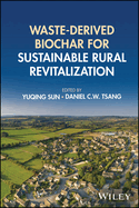 Waste-Derived Biochar for Sustainable Rural Revitalization
