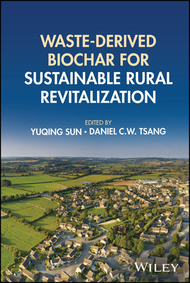 Waste-derived Biochar for Sustainable Rural Revitalization - Sun, Yuqing