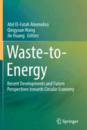 Waste-to-Energy: Recent Developments and Future Perspectives towards Circular Economy