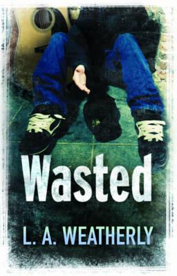Wasted - Weatherly, L. A.