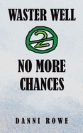 Waster Well 2: No More Chances