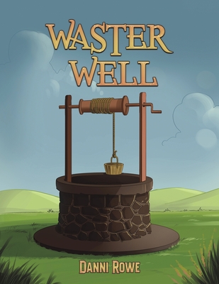 Waster Well - Rowe, Danni