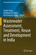Wastewater Assessment, Treatment, Reuse and Development in India