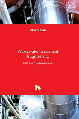 Wastewater Treatment Engineering - Samer, Mohamed (Editor)