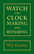 Watch and Clock Making and Repairing