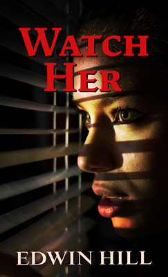 Watch Her - Hill, Edwin