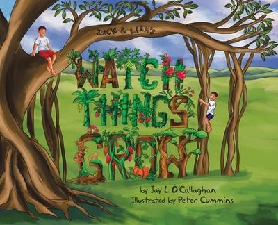 Watch Things Grow - O'Callaghan, Jay L