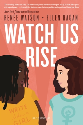 Watch Us Rise - Watson, Ren�e, and Hagan, Ellen