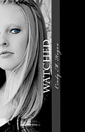 Watched - Hogan, Cindy M