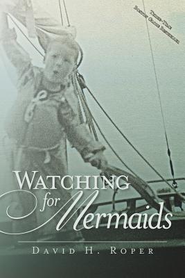 Watching for Mermaids - Roper, David H
