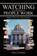 Watching Other People Work: Volume Three of an Autobiography